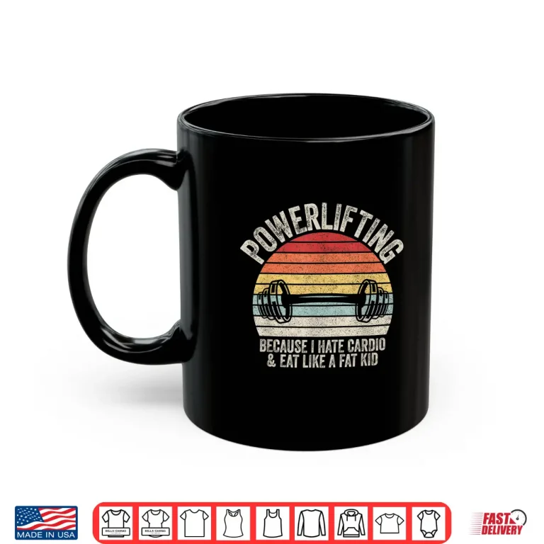 Mug Powerlifting Because I Hate Cardio Gym Humor Funny Retro Vintage Shirt