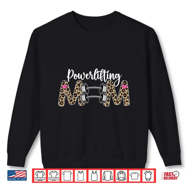 Sweatshirt Powerlifting Parent Leopard Mother Of A Powerlifter Identity Shirt