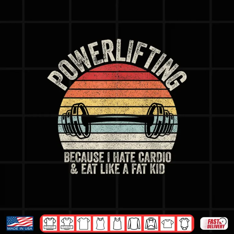 Design Powerlifting Because I Hate Cardio Gym Humor Funny Retro Vintage Shirt