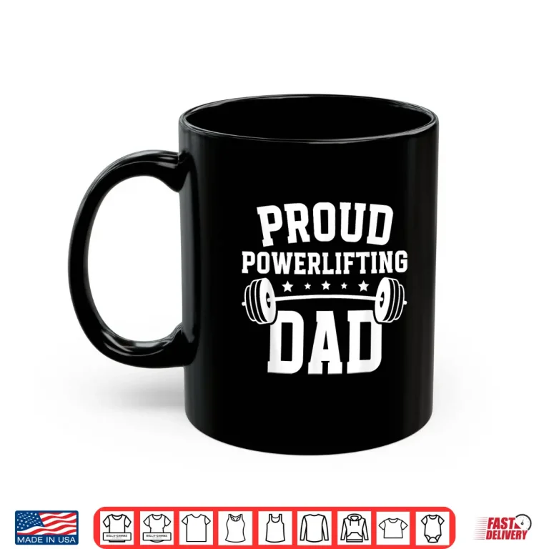Mug Proud Powerlifting Parent Of A Powerlifter Identity Shirt
