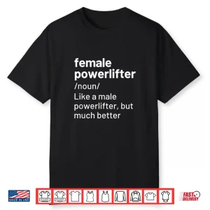 Female Powerlifter Definition Powerlifting Professional Humor Funny Shirt
