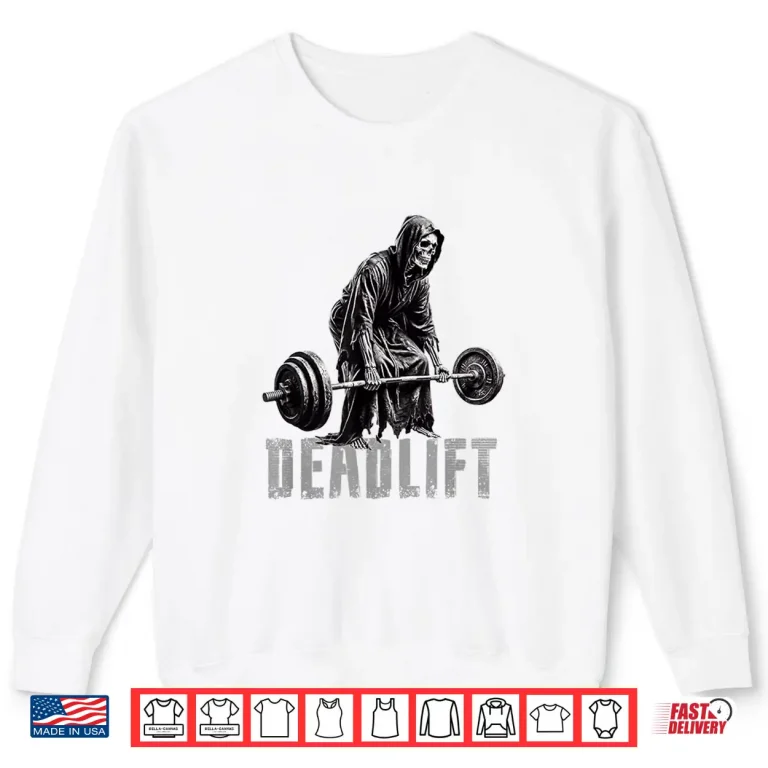 Sweatshirt Grim Reaper Deadlift Gym Weightlifting And Powerlifting Shirt