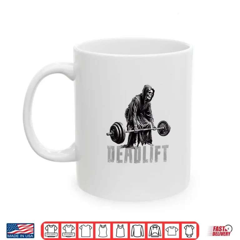 Mug Grim Reaper Deadlift Gym Weightlifting And Powerlifting Shirt