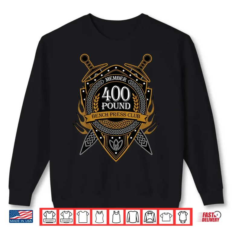 Sweatshirt Four Hundred Pound Bench Press Club Member Celtic Shield Shirt
