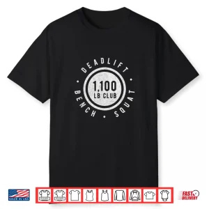 One Thousand One Hundred Lb Club Powerlifting Barbell Elite Strength Shirt