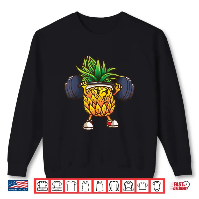 Sweatshirt Pineapple Powerlifting Weightlifting Gym Workout Humor Funny Shirt