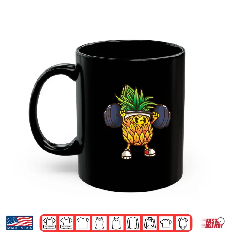 Mug Pineapple Powerlifting Weightlifting Gym Workout Humor Funny Shirt