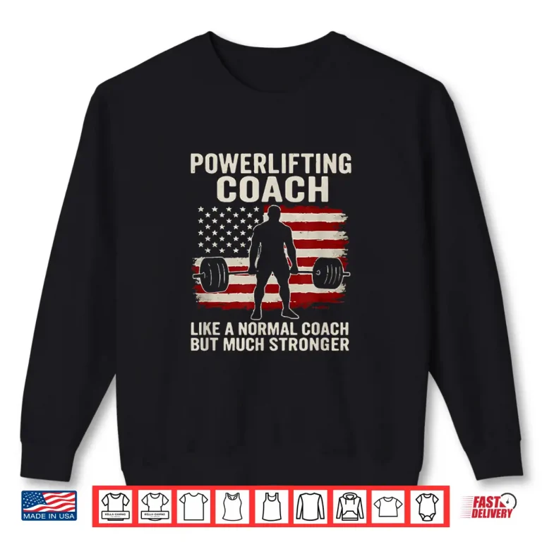 Sweatshirt Powerlifting Coach Like Normal Coach Patriotic Professional Shirt