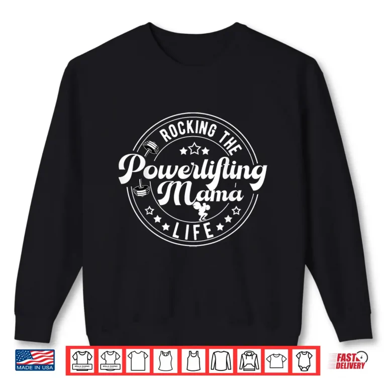 Sweatshirt Powerlifting Mama Life Powerlifting Mother Powerlifter Identity Shirt