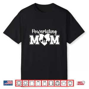 Powerlifting Mom Heart Mother Of A Powerlifter Identity Shirt