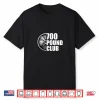 Seven Hundred Pound Club Powerlifting Professional Athletic Shirt
