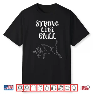 Strong Like Bull Powerlifting Bodybuilding Professional Design Shirt