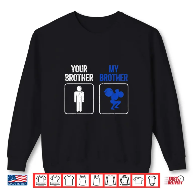 Sweatshirt Sibling Powerlifting Brother Of A Powerlifter Identity Shirt