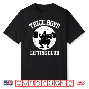 Thicc Boys Lifting Club Gym Squat Bodybuilding Humor Funny Shirt