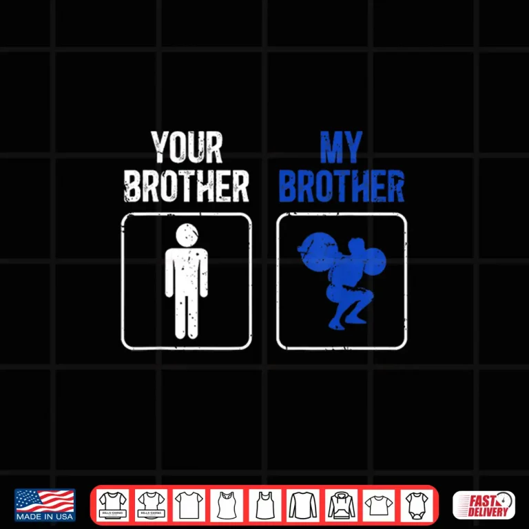 Design Sibling Powerlifting Brother Of A Powerlifter Identity Shirt