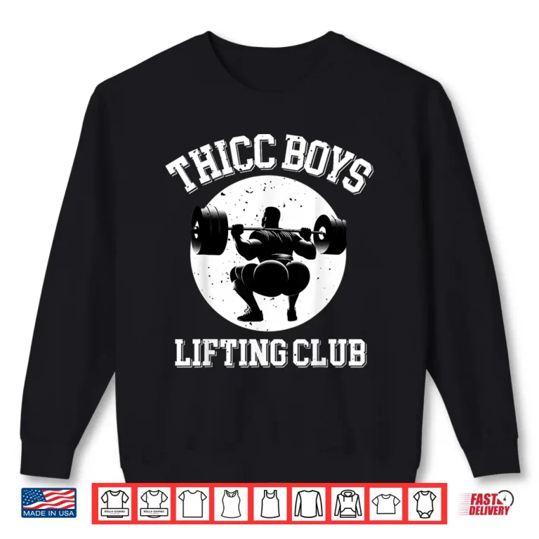 Sweatshirt Thicc Boys Lifting Club Gym Squat Bodybuilding Humor Funny Shirt