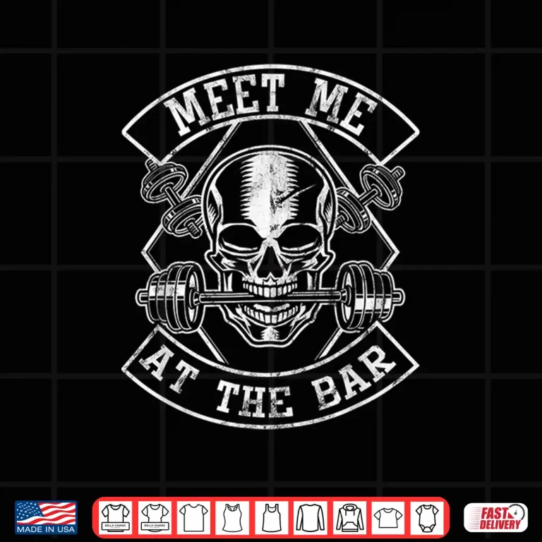 Design Weightlifting Bodybuilding Meet Me At The Bar Powerlifting Shirt