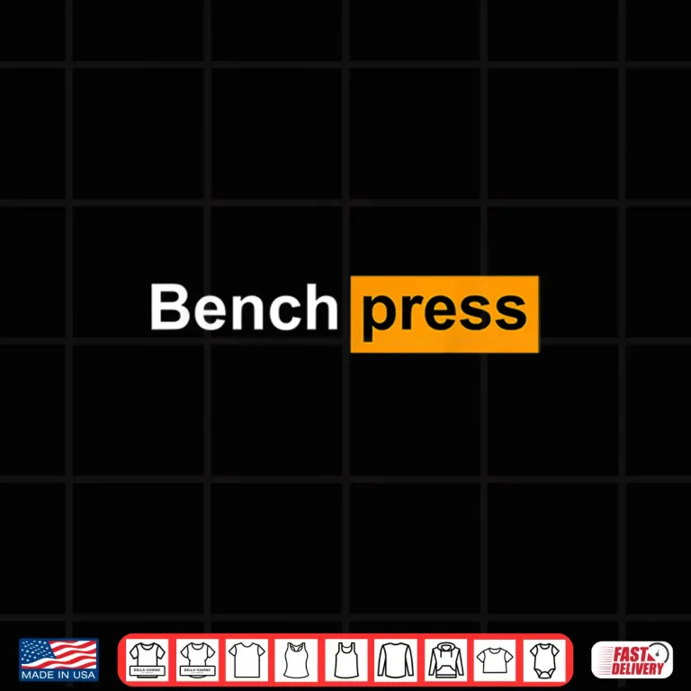 Design Bench Press Gym Powerlifting Bodybuilding Sport Gift Humor Funny Shirt