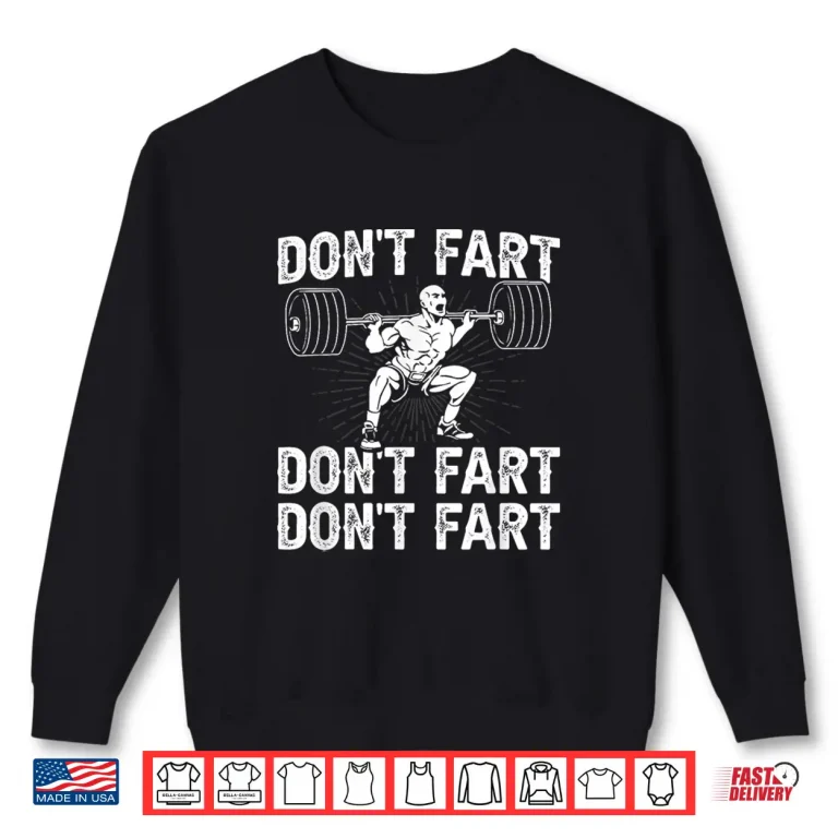 Sweatshirt Dont Fart Weight Lifting Powerlifting Gym Professional Humor Funny Shirt