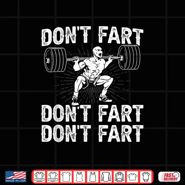 Design Dont Fart Weight Lifting Powerlifting Gym Professional Humor Funny Shirt