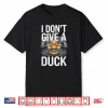 I Dont Give A Duck Offensive Gym Rude Weightlifting Humor Funny Shirt