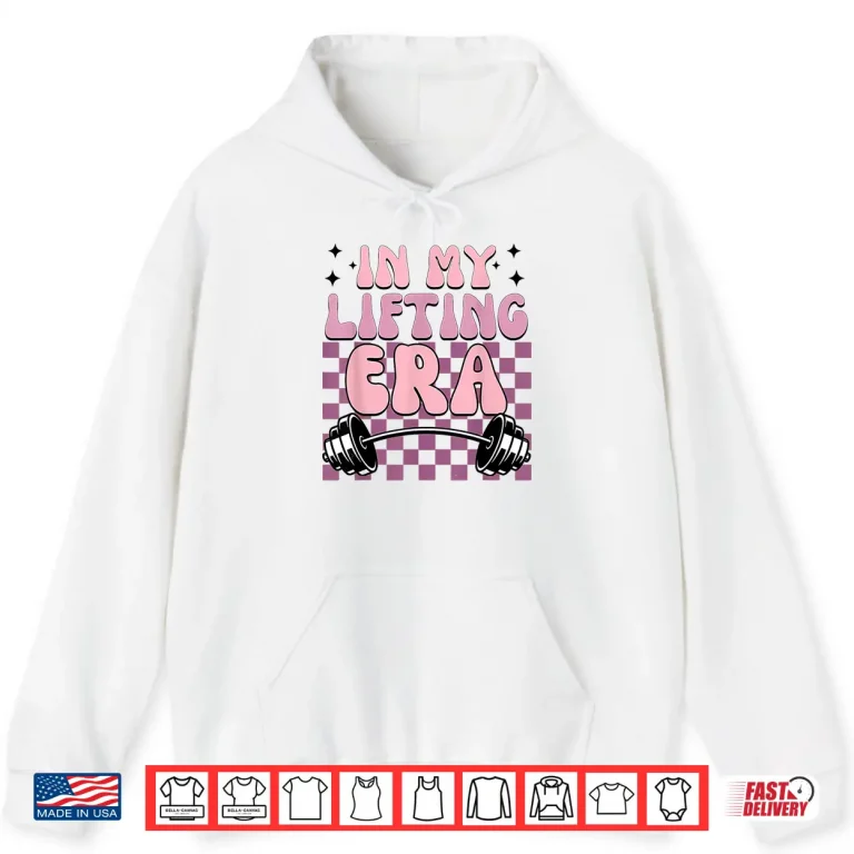 Hoodie In My Era Lifting Squat Weight Lifting Personal Trainer Shirt