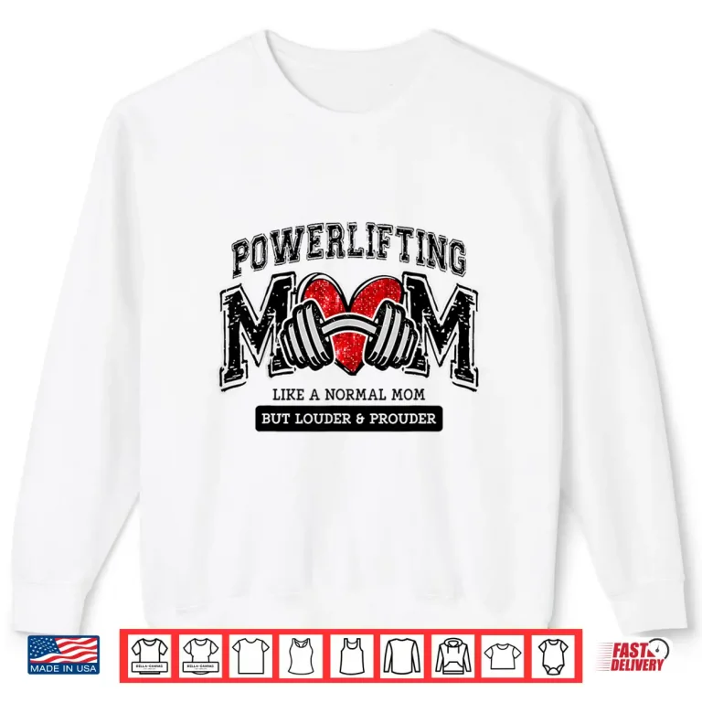 Sweatshirt Powerlifting Parent Like Normal Parent Heart Humor Funny Shirt