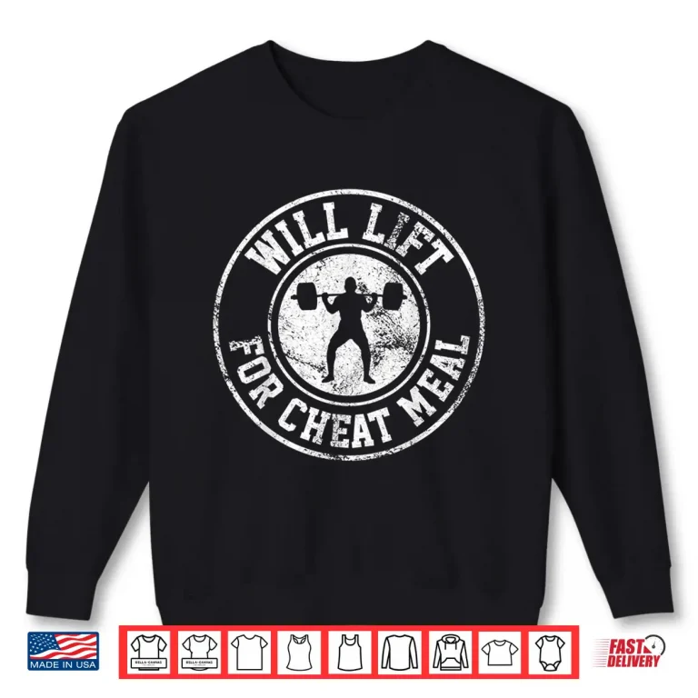 Sweatshirt Powerlifting Will Lift For Cheat Meal Gym Workout Humor Funny Shirt