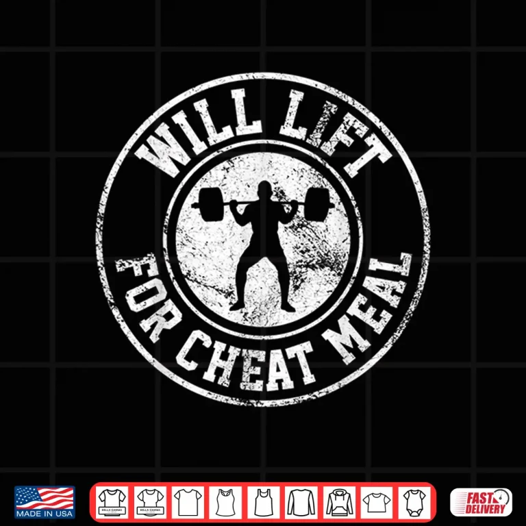 Design Powerlifting Will Lift For Cheat Meal Gym Workout Humor Funny Shirt