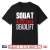 Squat Bench Deadlift Workout Powerlifting Weightlifting Shirt