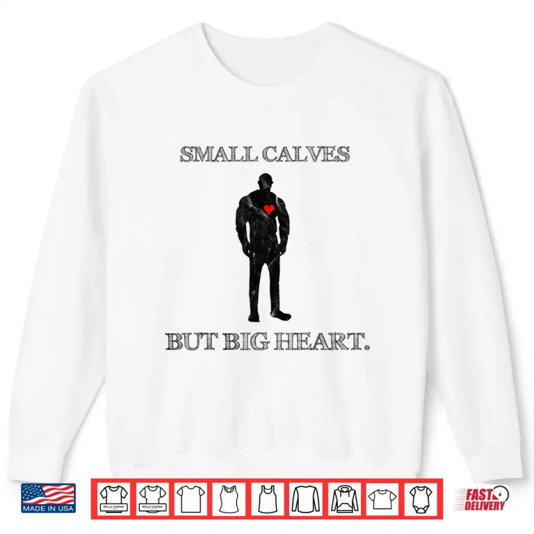 Sweatshirt Small Calves Powerlifter Gym Motivation Quote Humor Funny Shirt