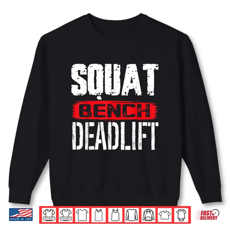 Sweatshirt Squat Bench Deadlift Workout Powerlifting Weightlifting Shirt