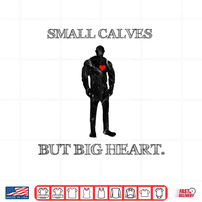 Design Small Calves Powerlifter Gym Motivation Quote Humor Funny Shirt