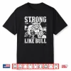 Strong Like A Bull Powerlifting Bodybuilding Professional Shirt