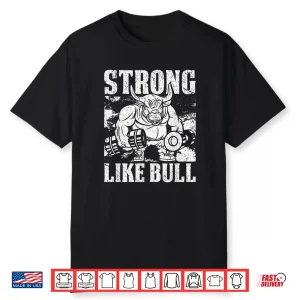 Strong Like A Bull Powerlifting Bodybuilding Professional Shirt