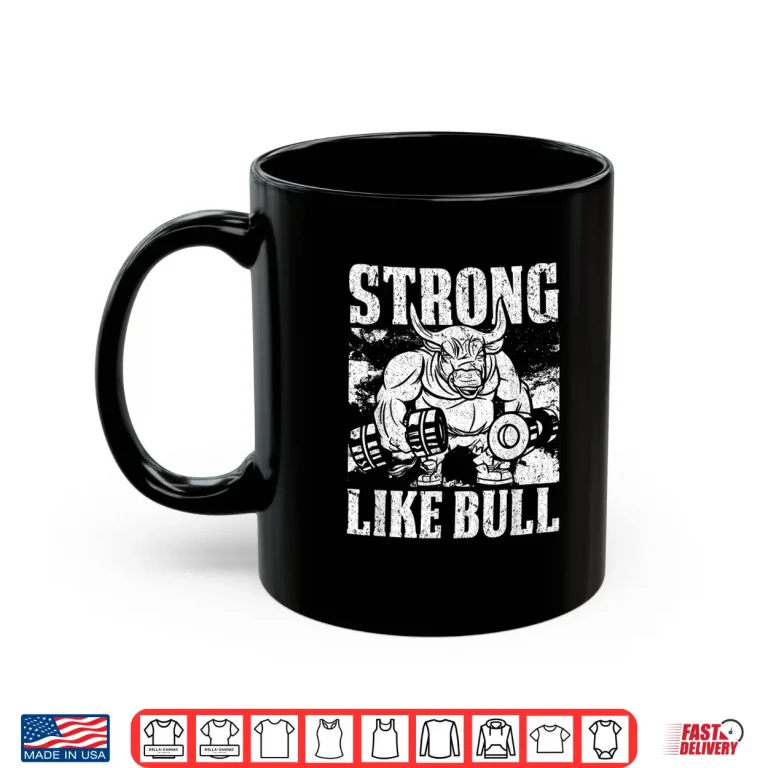 Mug Strong Like A Bull Powerlifting Bodybuilding Professional Shirt