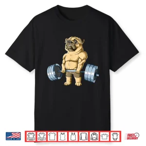Weightlifting Pug Deadlifting Pug Powerlifting Workout Gym Shirt