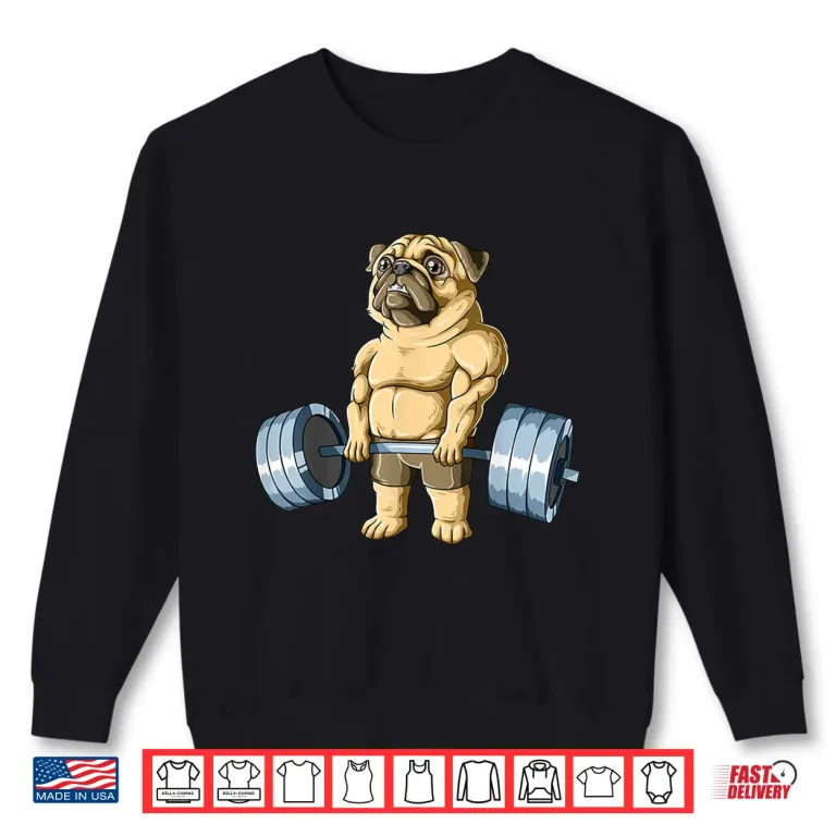 Sweatshirt Weightlifting Pug Deadlifting Pug Powerlifting Workout Gym Shirt