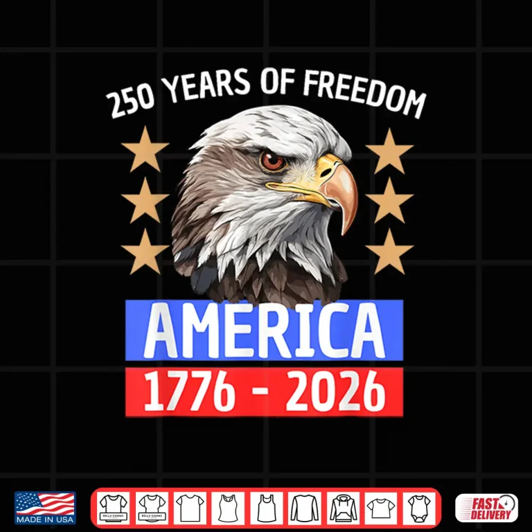 Design 250 Years of Freedom America 1776 2026 Shirt