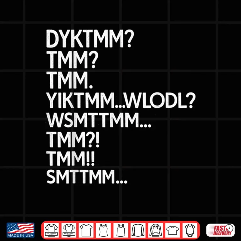 Design Do You Know The Muffin Man Meme DYKTMM Abbreviation Funny Shirt