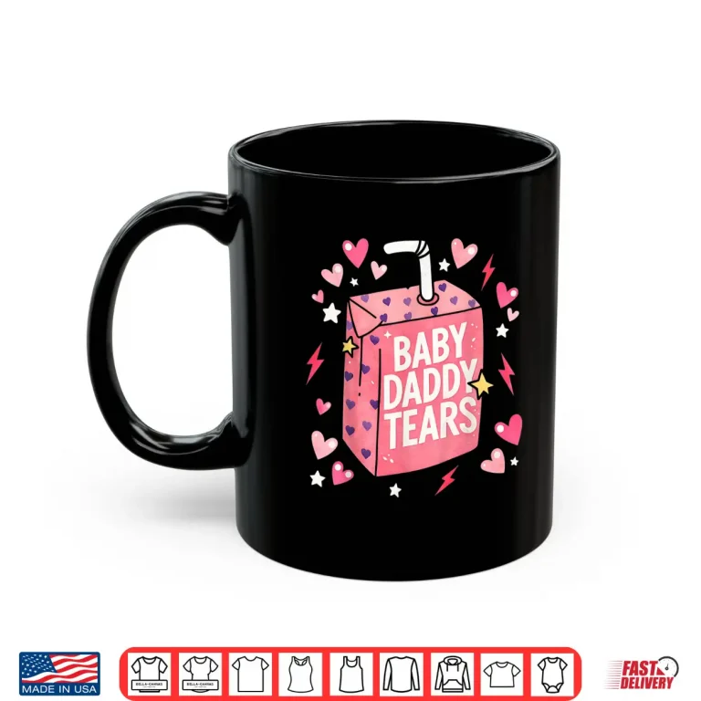 Mug Baby Daddy Tears Funny Pink Juice Box Quote Shirt