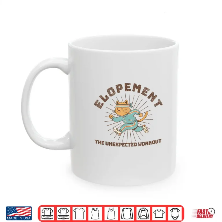 Mug Elopement The Unexpected Workout Funny Autism Elopement Cat Shirt