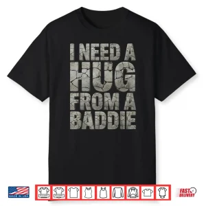I Need A Hug From A Baddie Vintage Distressed Shirt