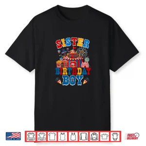 Sister Of The Birthday For Boy Circus Carnival Theme Party Shirt