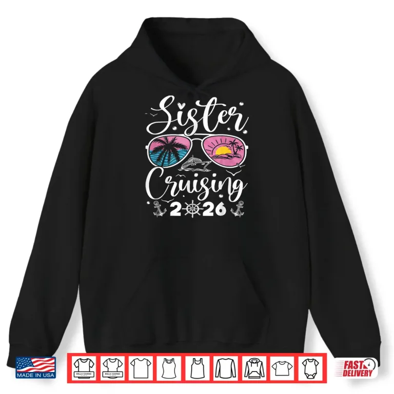 Hoodie Sister Cruising 2026 Shirt