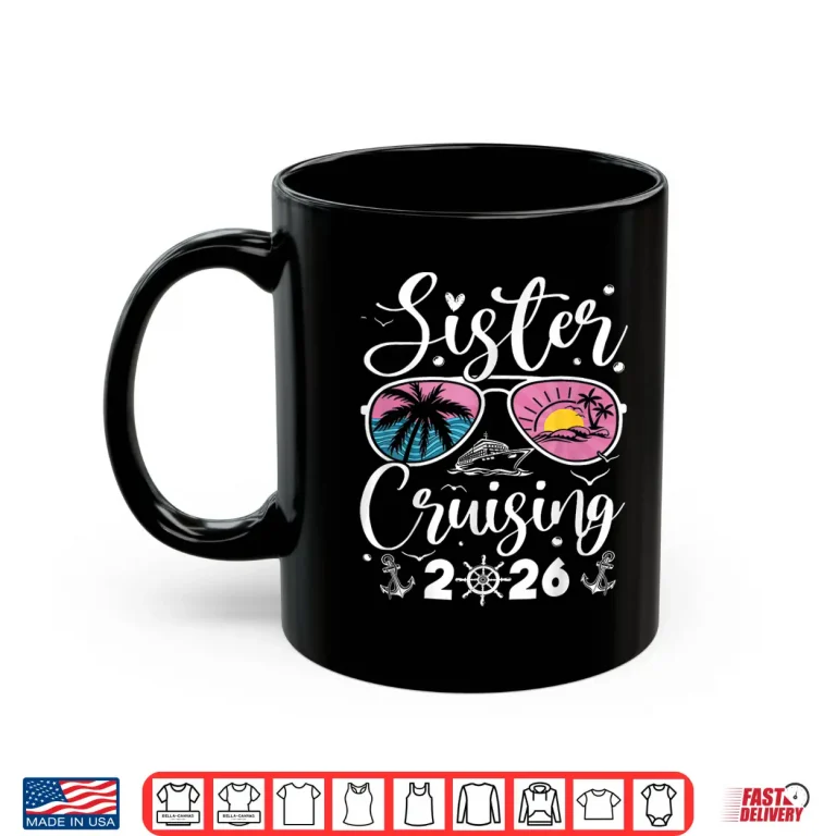 Mug Sister Cruising 2026 Shirt