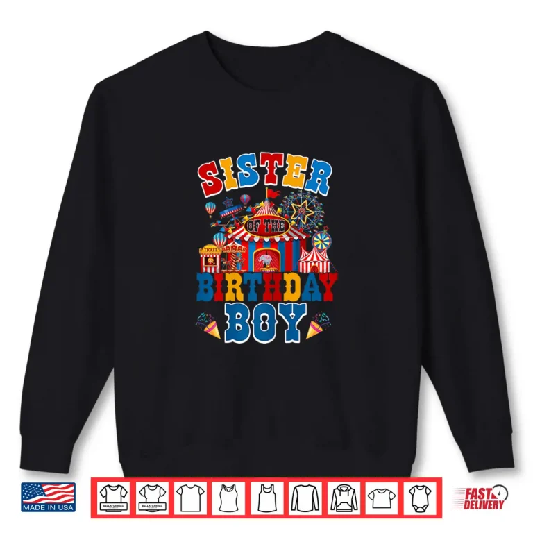 Sweatshirt Sister of The Birthday for Boy Circus Carnival Theme Party Shirt