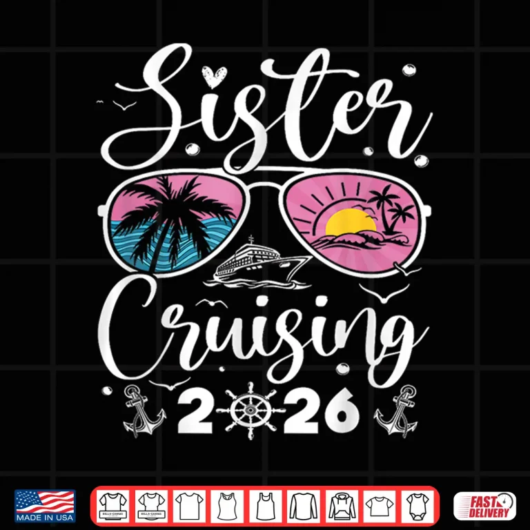 Design Sister Cruising 2026 Shirt