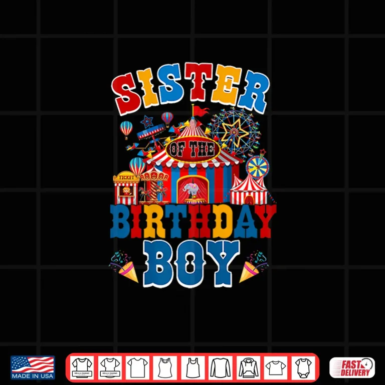 Design Sister of The Birthday for Boy Circus Carnival Theme Party Shirt