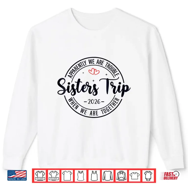 Sweatshirt Sisters Trip 2026 Womens Weekend Cruise Vacation Matching Shirt